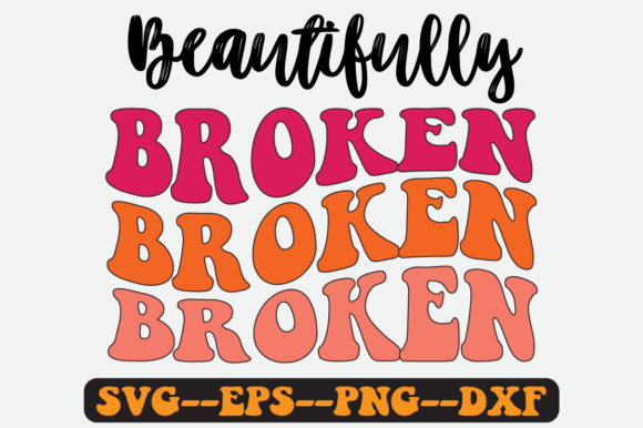Beautifully Broken Quote Retro Svg