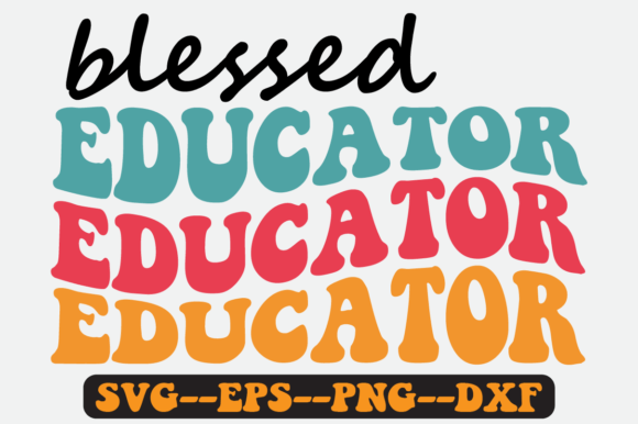 Blessed Educator Quote Retro Svg Design