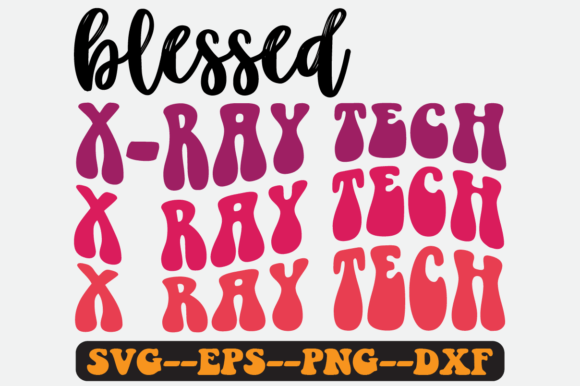 Blessed X-ray Tech Quote Retro Svg