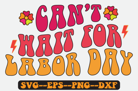 Can't Wait for Labor Day Retro Svg