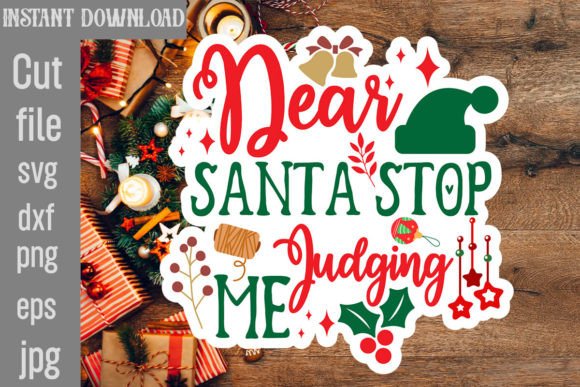 Dear Santa Stop Judging Me SVG Cut File