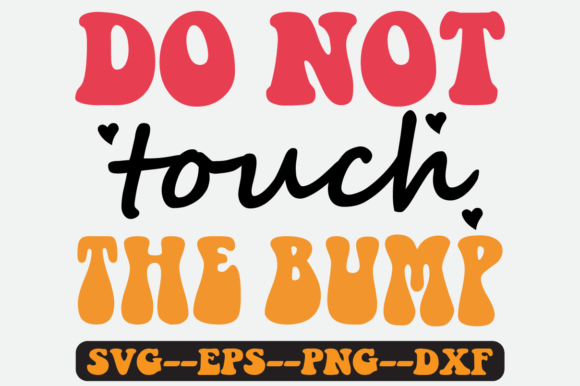 Do Not Touch the Bump Quote Retro Svg