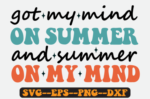 Got My Mind on Summerquote Retro Svg