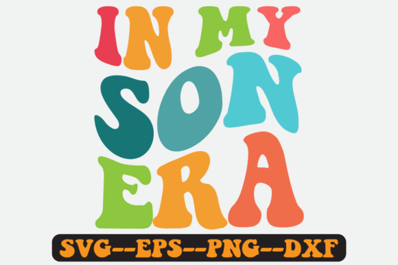 In My Son Era Quote Retro Svg Design