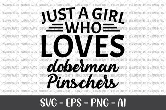 Just a Girl Who Loves Doberman Pinschers