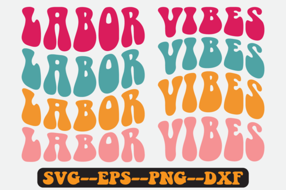 Labor Vibes Quote Retro Svg Design