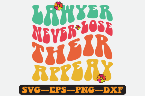 Lawyer Never Lose Their Appeay Retro Svg