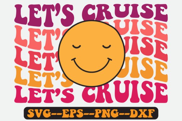 Let's Cruise Cruise Quote Retro Svg