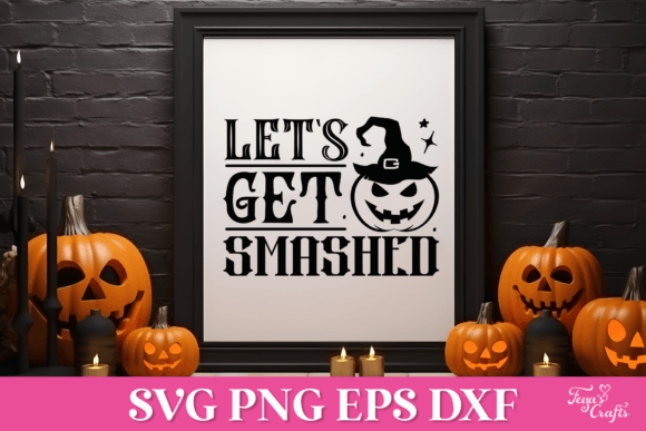 Let's Get Smashed Halloween SVG Quote