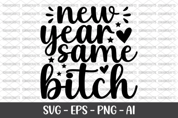 New Year Same B tch SVG