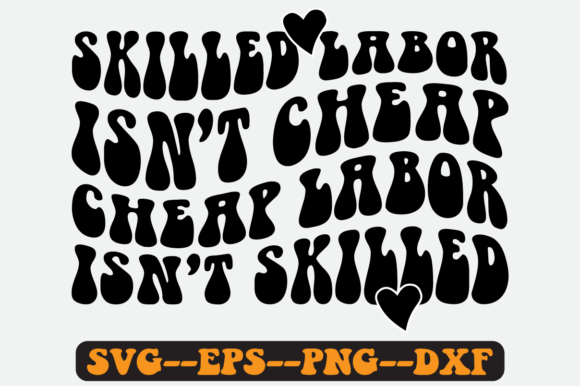 Skilled Labor Isn’t Cheap Retro Svg