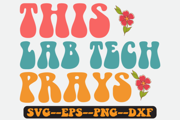This Lab Tech Prays Quote Retro Svg