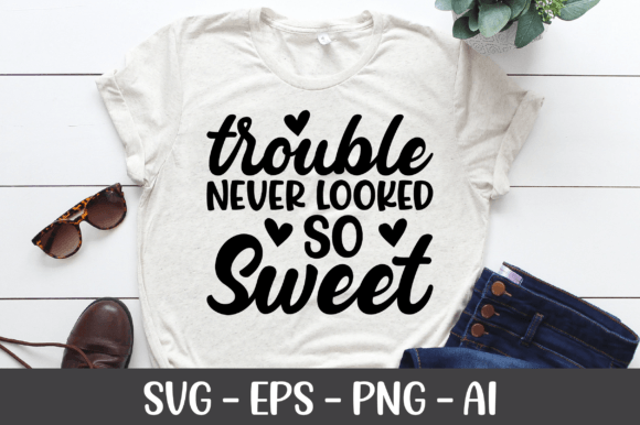 Trouble Never Looked so Sweet SVG