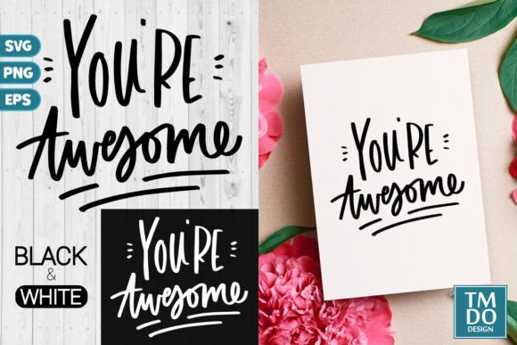 You're Awesome SVG, Motivation Svg Quote